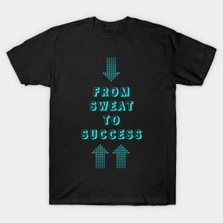 Sweat to Success Journey T-Shirt